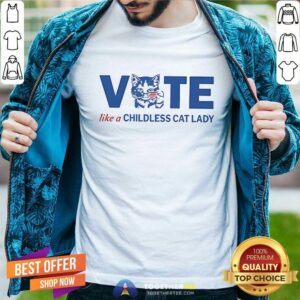 Original Vote Like A Childless Cat Lady T-Shirt
