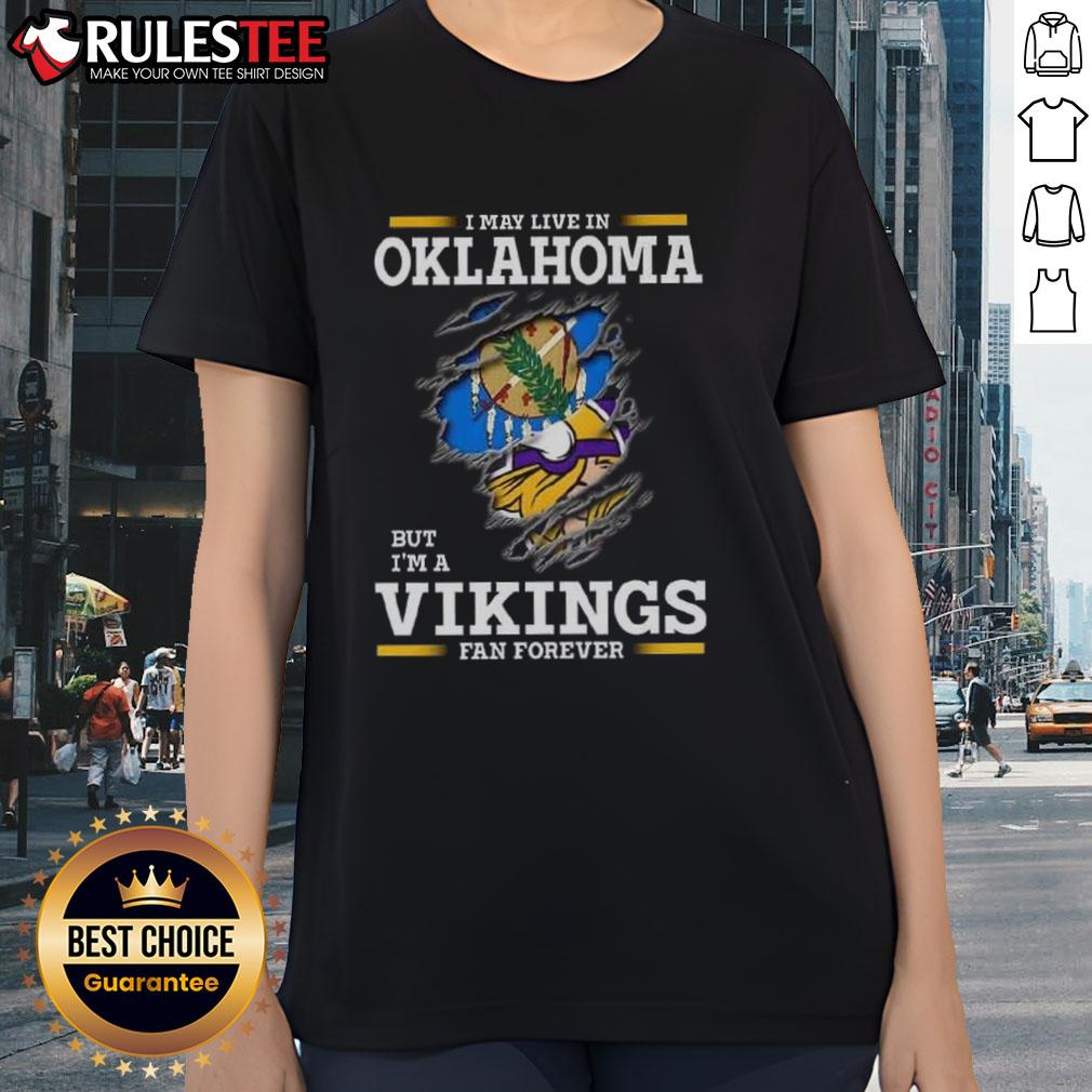 Awesome I May Live In Oklahoma But I'm A Minnesota Vikings Fan Forever T-Shirt - Image 3