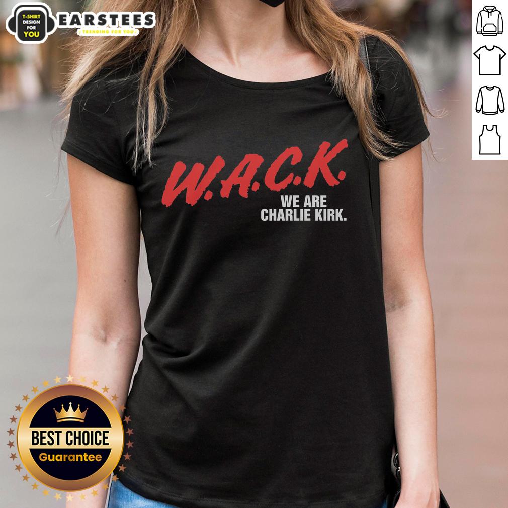 Funny W.A.C.K. We Are Charlie Kirk T-Shirt - Image 3