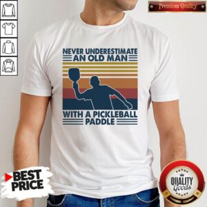 Top Never Underestimate An Old Man With A Pickleball Paddle Vintage Retro Shirt