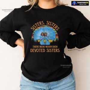 Alternative view of White Christmas Sisters Sisters There Were Never Such Devoted Sisters Vintage Sweatshirt