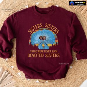 White Christmas Sisters Sisters There Were Never Such Devoted Sisters Vintage Sweatshirt