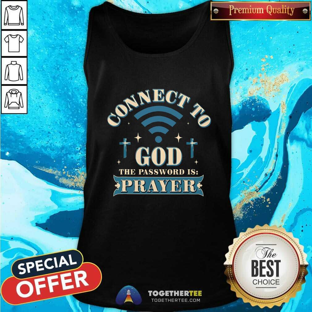 Awesome Connect To God The Password Is Prayer Jesus T-Shirt - Image 3