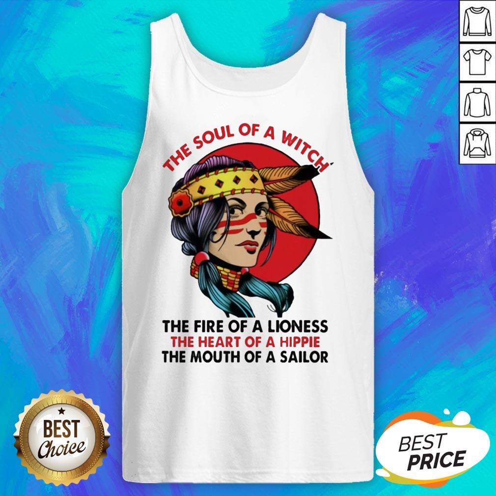 Woman The Soul Of A Witch The Fire Of A Lioness The Heart Of A Hippie Shirt - Image 5