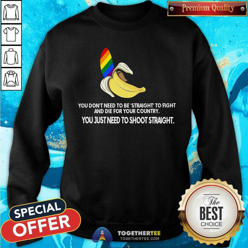 Banana LGBT You Just Need To Shoot Straight Shirt - Image 2