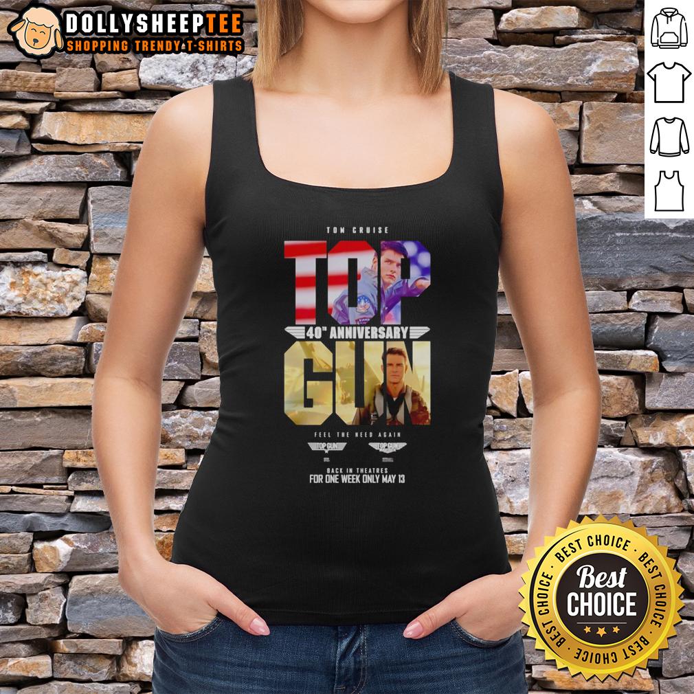 Good Tom Cruise Top Gun Maverick 40th Anniversary Feel The Need Again For One Week Only May 13 T-Shirt - Image 4