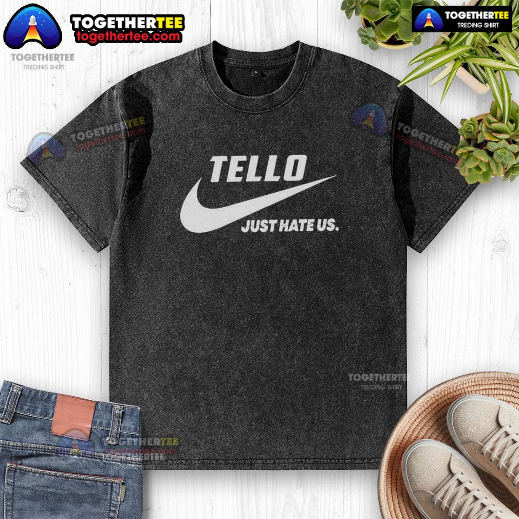 Nice Tello Just Hate Us Parody Logo T-Shirt - Image 6