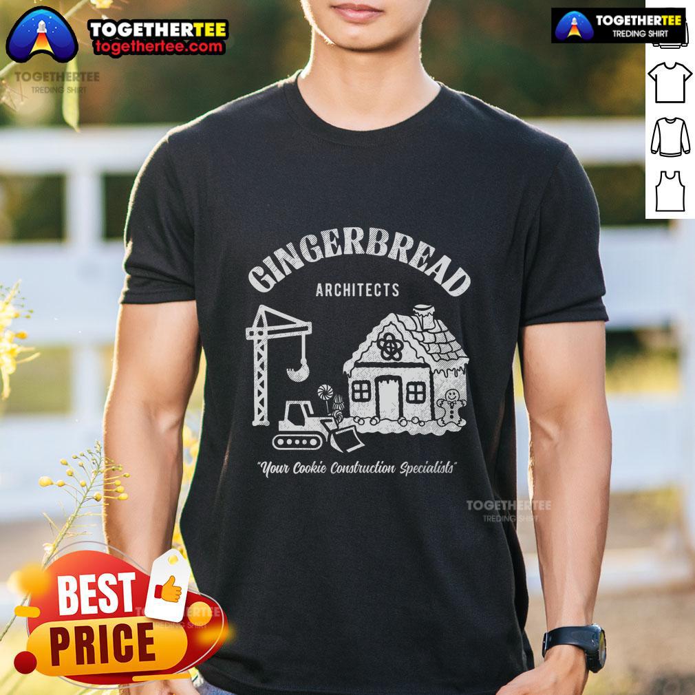 Official Gingerbread Architects Your Cookies Construction Specialists T-Shirt