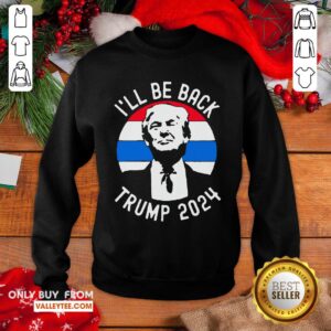 Alternative view of High Quality I’ll Be Back Trump 2024 Vintage Shirt