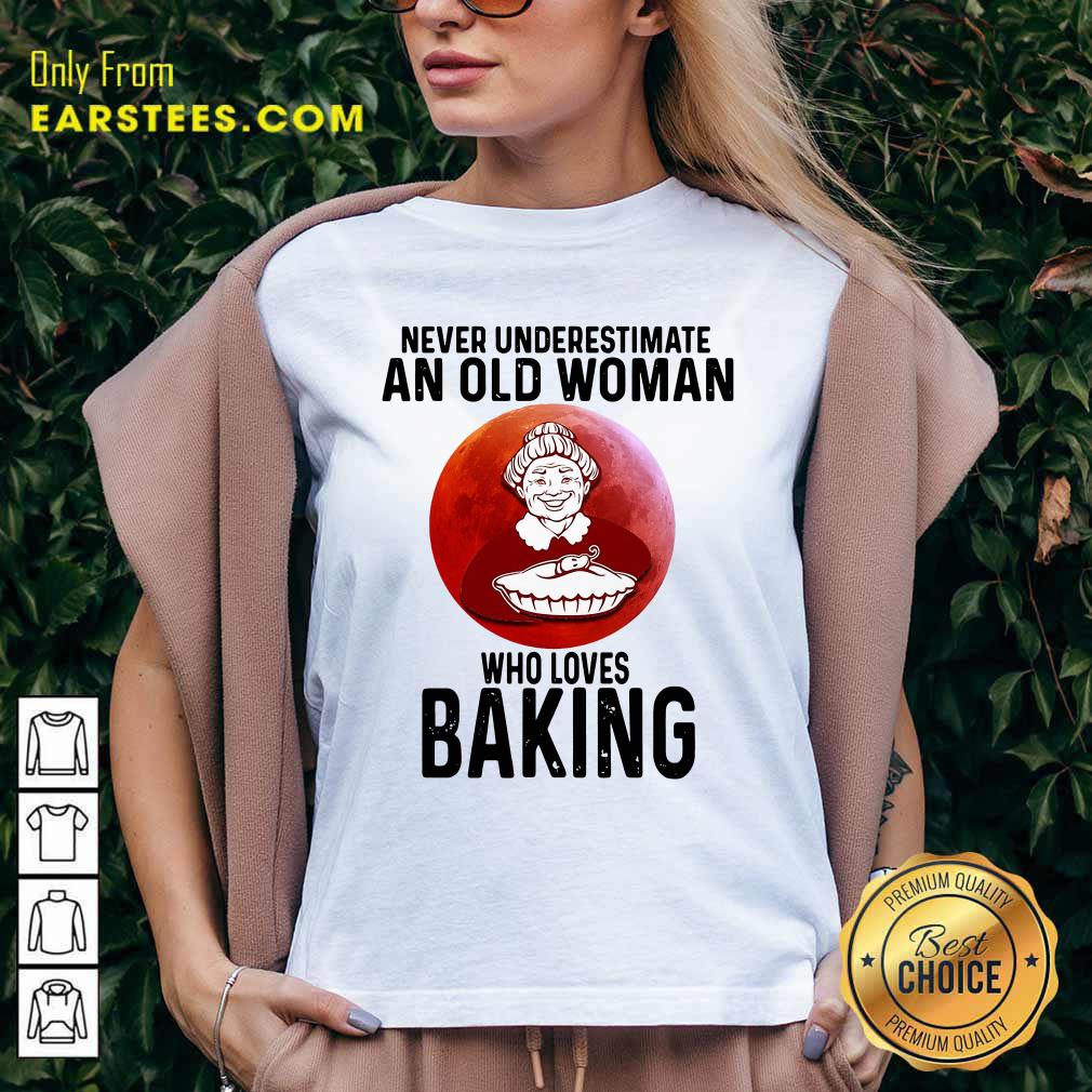 Original Never Underestimate An Old Woman Who Loves Baking Shirt - Image 3