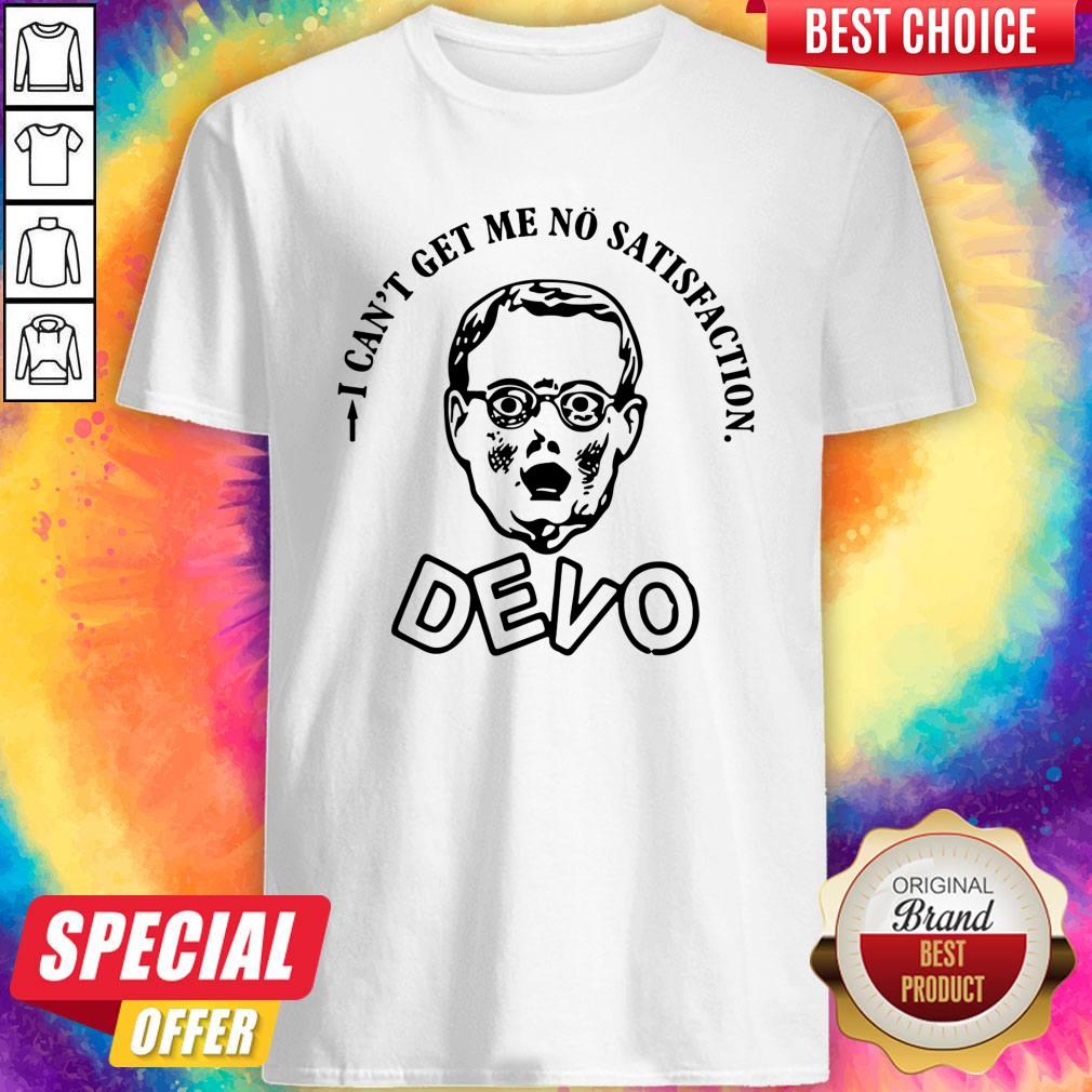 I Can't Get Me No Satisfaction Devo Shirt