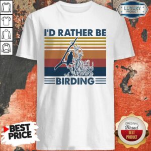 Official Bird Watching I’d Rather Be Birding Vintage Retro Shirt