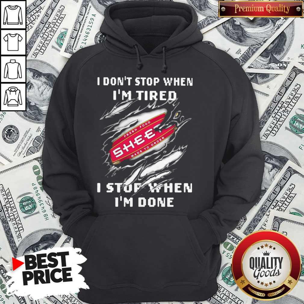 I Don’t Stop When I’m Tired Sheetz I Stop When I’m Done Shirt - Image 3