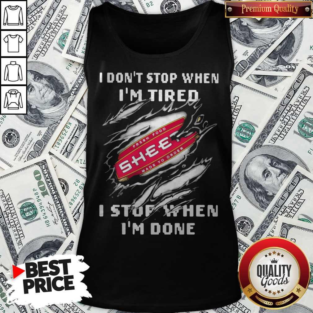 I Don’t Stop When I’m Tired Sheetz I Stop When I’m Done Shirt - Image 4