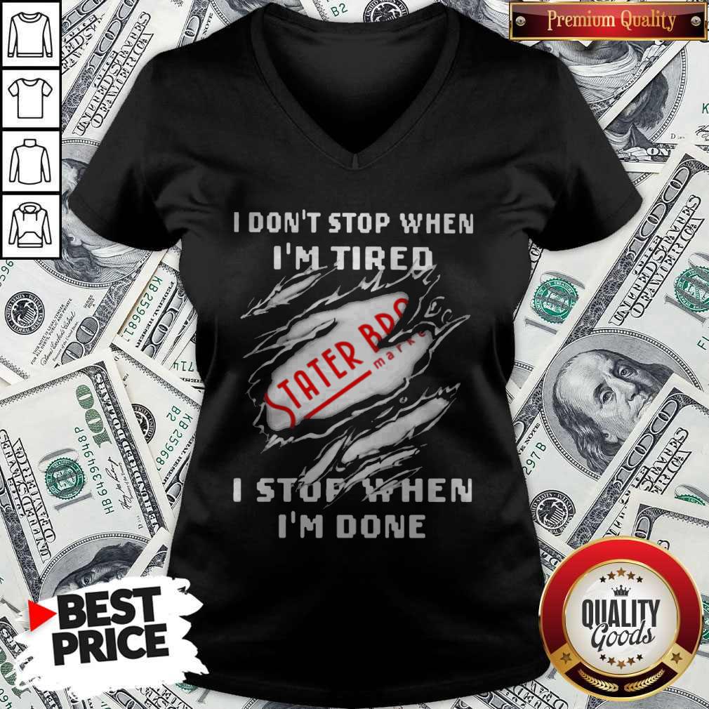 I Don’t Stop When I’m Tired Stater Bros Markets I Stop When I’m Done Shirt - Image 2