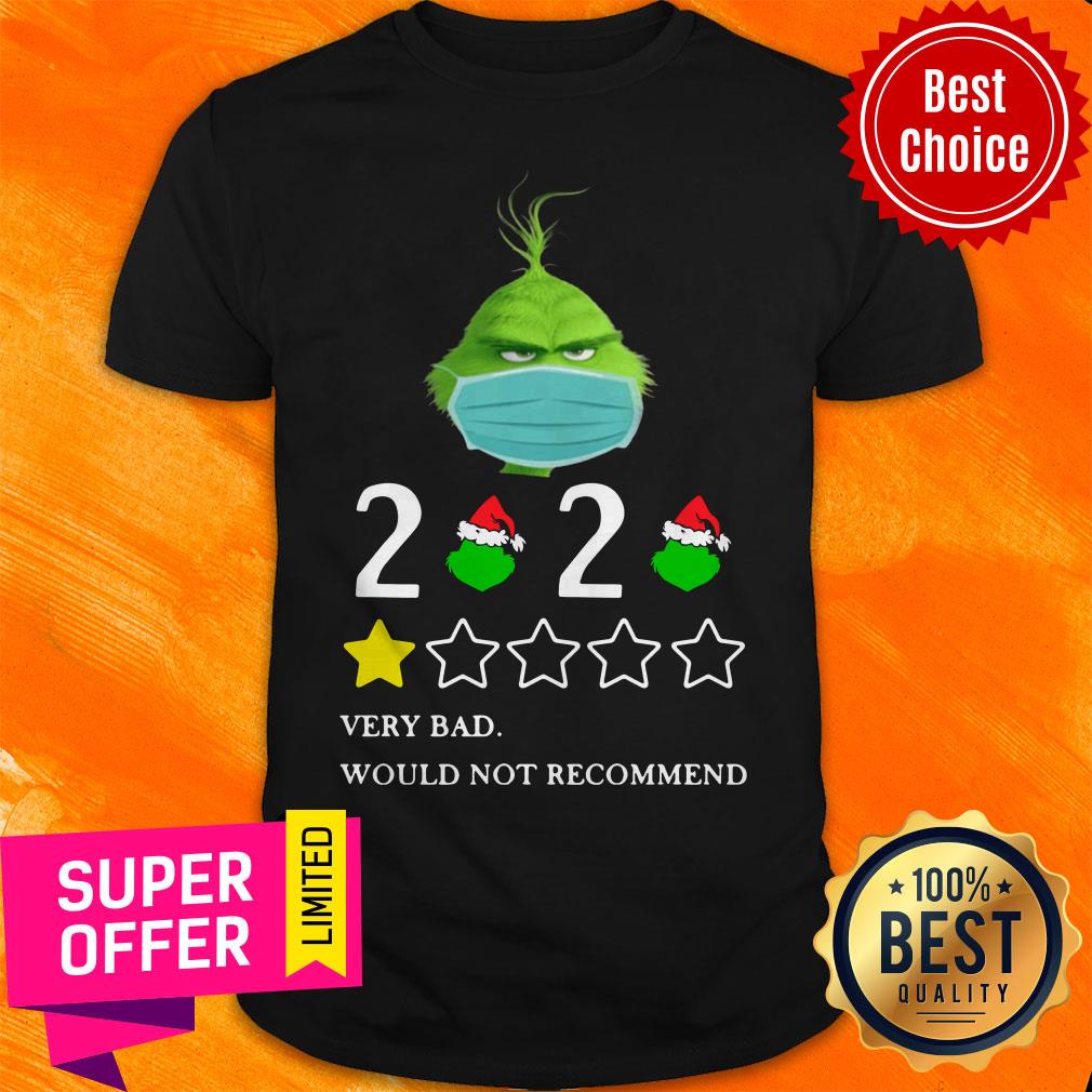 Nice The Grinch Face Mask 2020 Very Bad Would Not Recommend Shirt