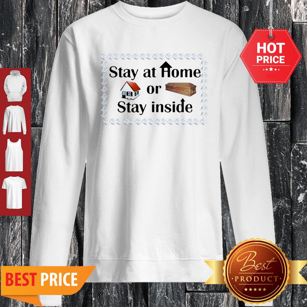 Stay At Home Or Stay Inside Coffin Shirt - Image 5