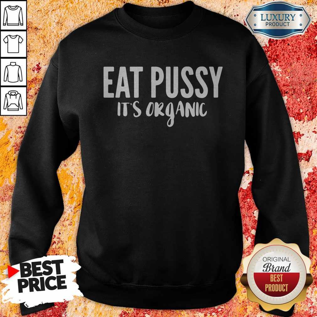 Original Eat Pussy It’s Organic Shirt - Image 5
