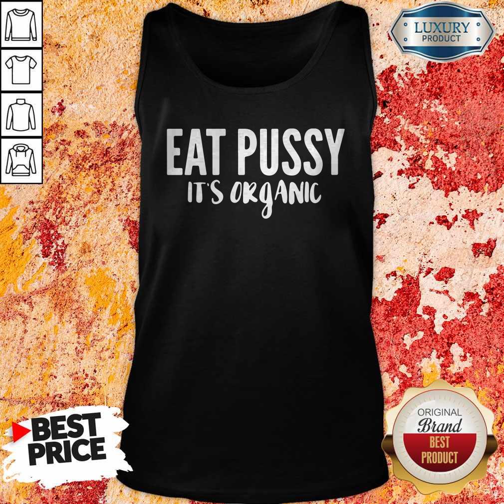 Original Eat Pussy It’s Organic Shirt - Image 4