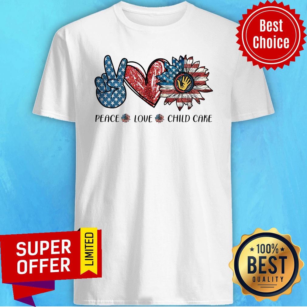 Top Peace Love Child Care Shirt
