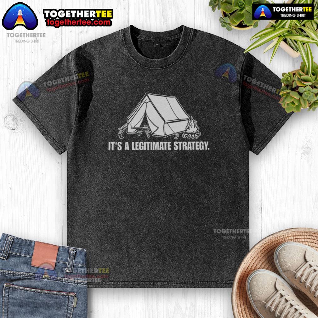 Top It's A Legitimate Strategy Camping T-Shirt - Image 6