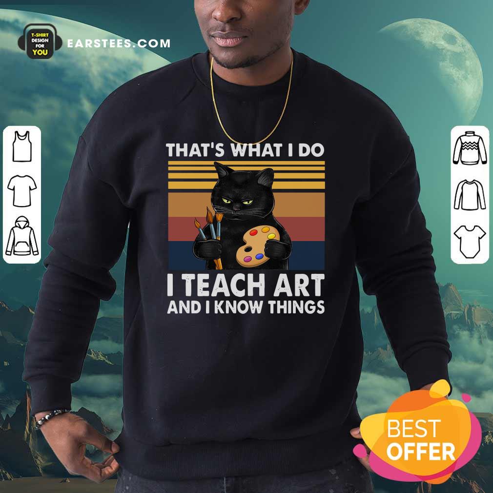 Official Black Cat Thats What I Do I Teach Art And Know Things Vintage Shirt