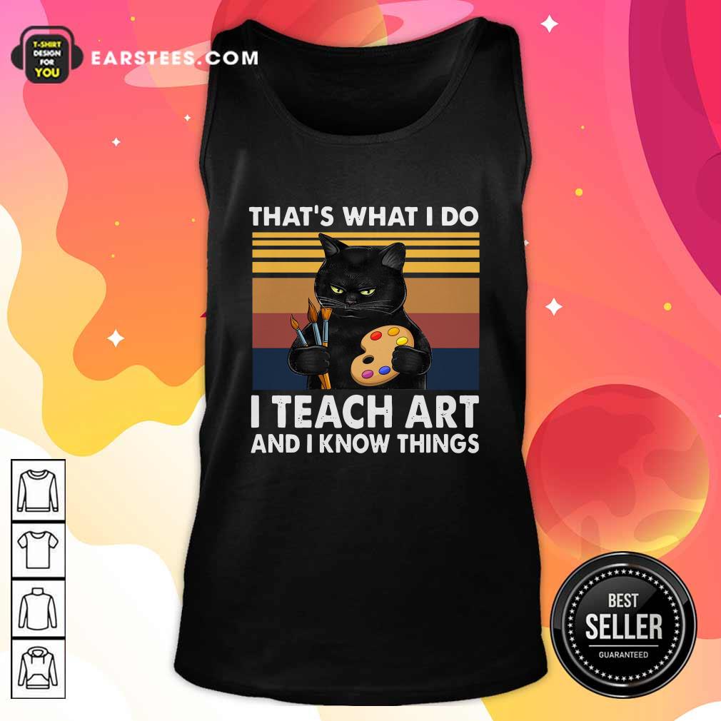 Official Black Cat Thats What I Do I Teach Art And Know Things Vintage Shirt - Image 5