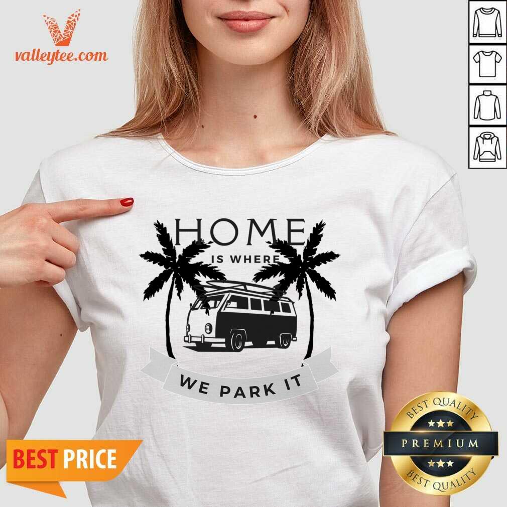 Home Is Where We Park It Shirt - Image 4