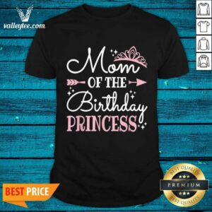 Mom Of The Birthday Princess Shirt