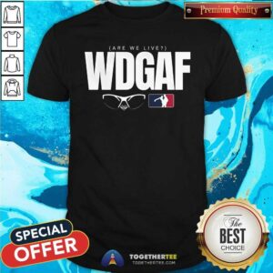 Good Happy WDGAF Are We Live Los Angeles Baseball T-Shirt