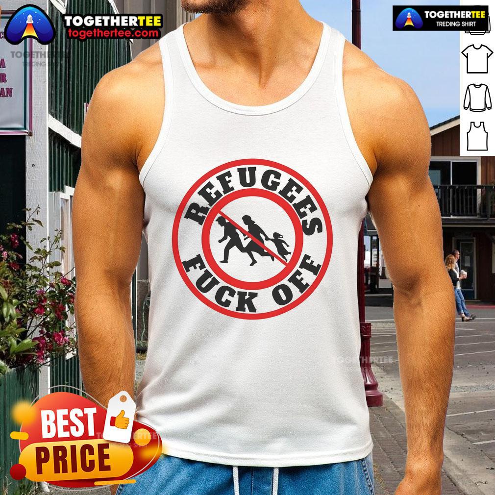 Hot No More Refugees Fck Off T-Shirt - Image 4