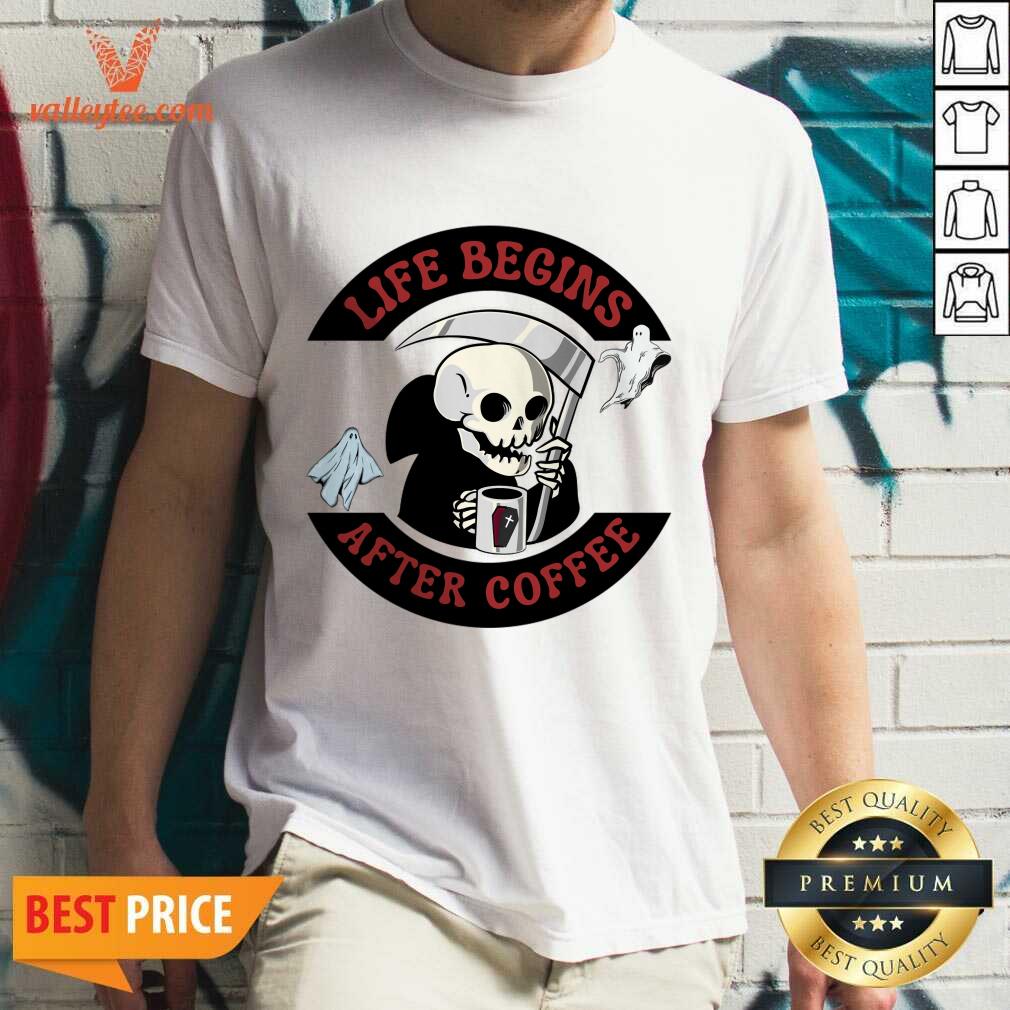 Life Begins After Coffee Shirt