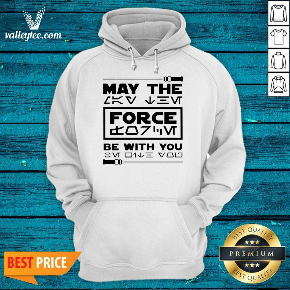 May The Force Be With You Shirt - Image 4