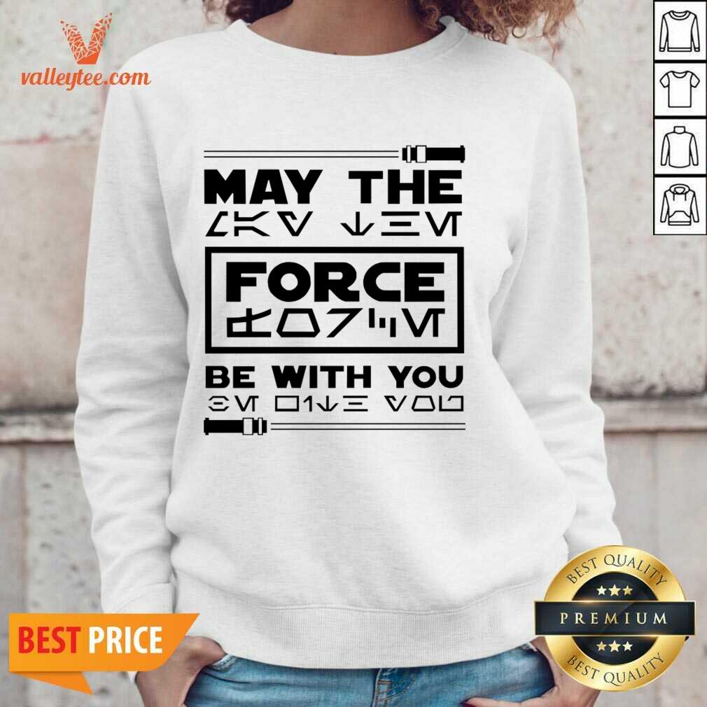 May The Force Be With You Shirt - Image 3