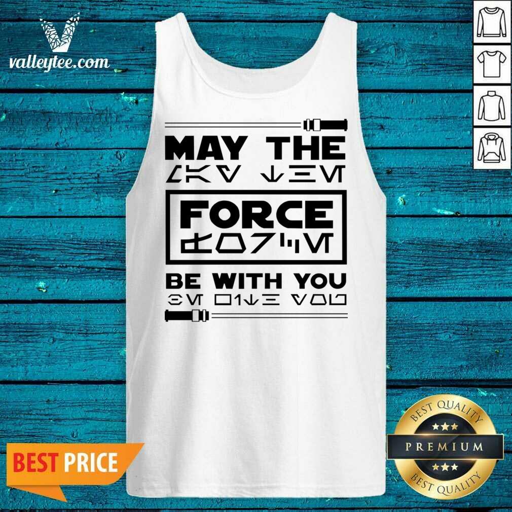 May The Force Be With You Shirt - Image 2