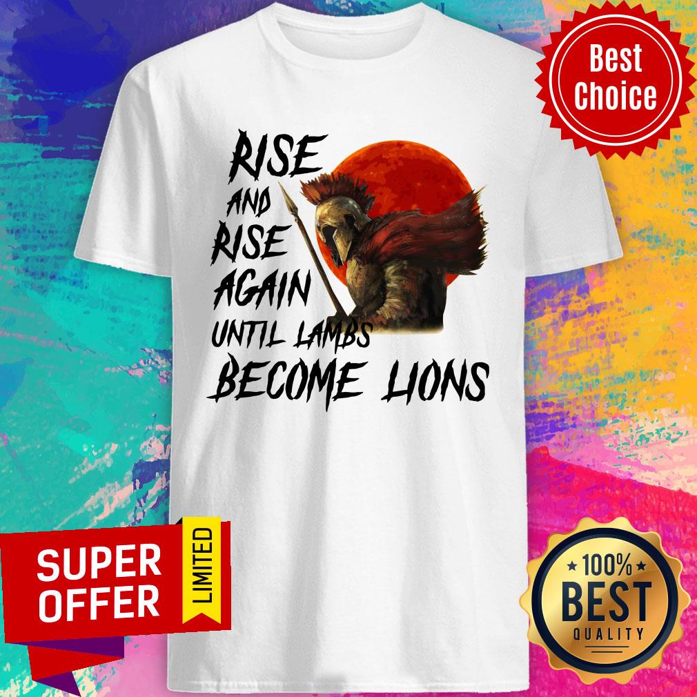 Official Rise And Rise Again Until Lambs Become Lions Moon Shirt