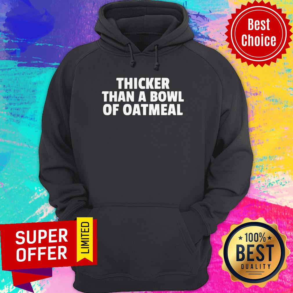 Premium Thicker Than A Bowl Of Oatmeal Shirt - Image 3
