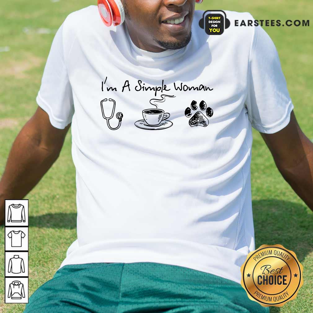 I’m A Simple Woman I Like Nurse Coffee And Paw Dog Shirt