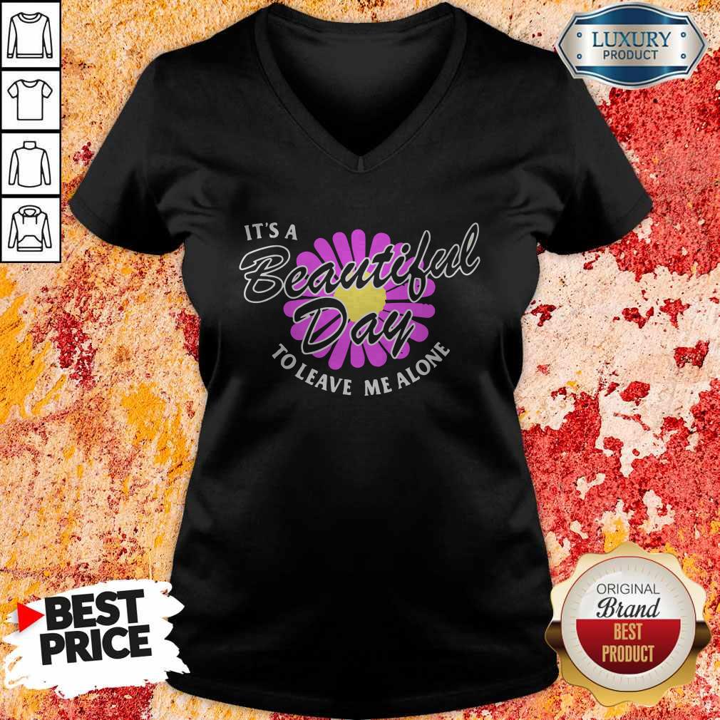 Premium Flower It’s A Beautiful Day To Leave Me Alone Shirt - Image 3