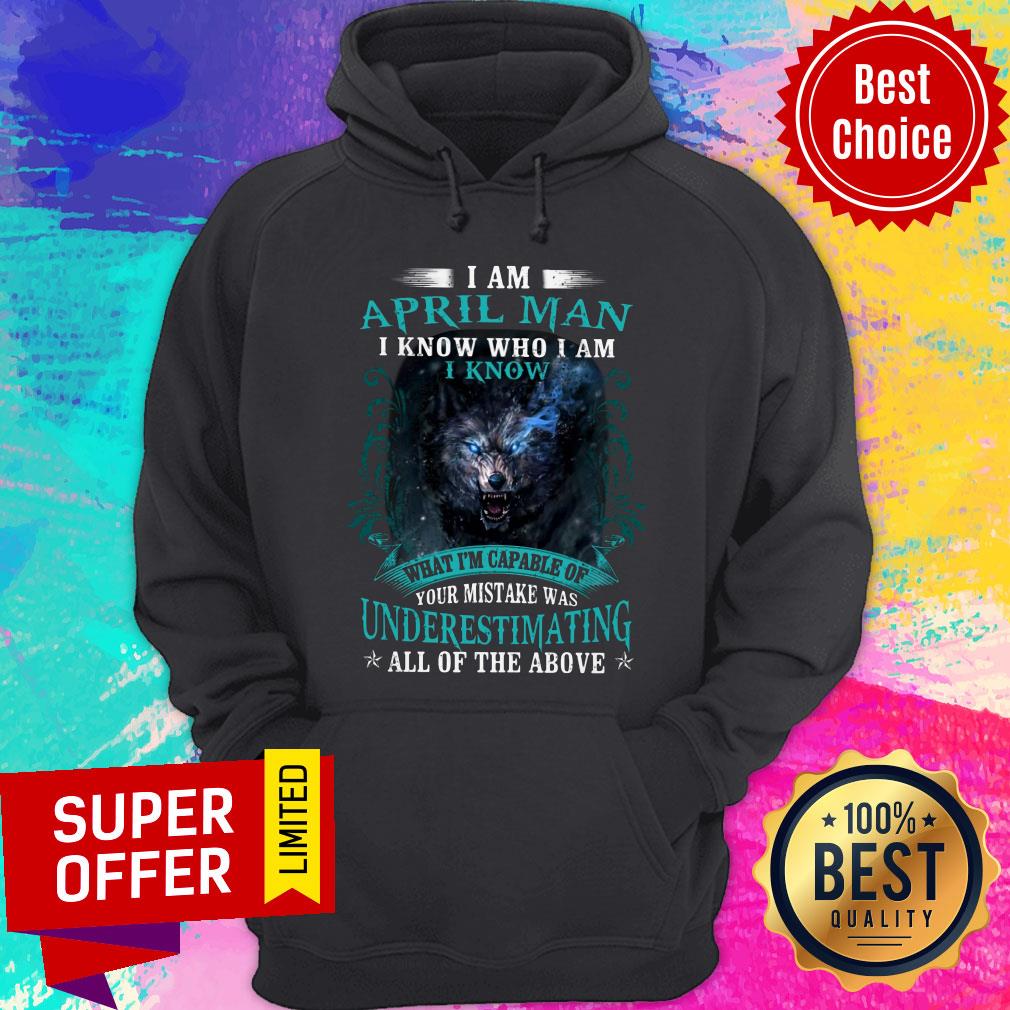 April Man I Know Who I Am Fox Underestimating All Above Shirt - Image 5