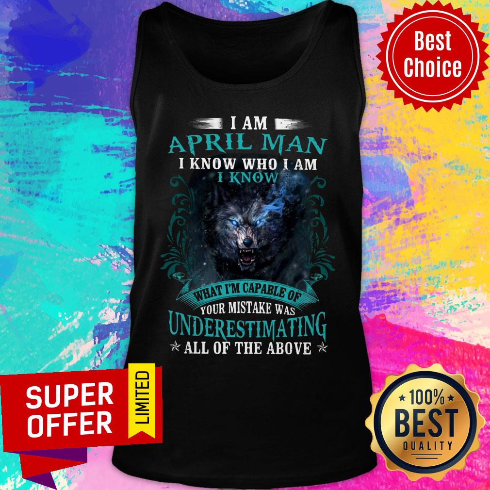 April Man I Know Who I Am Fox Underestimating All Above Shirt - Image 3