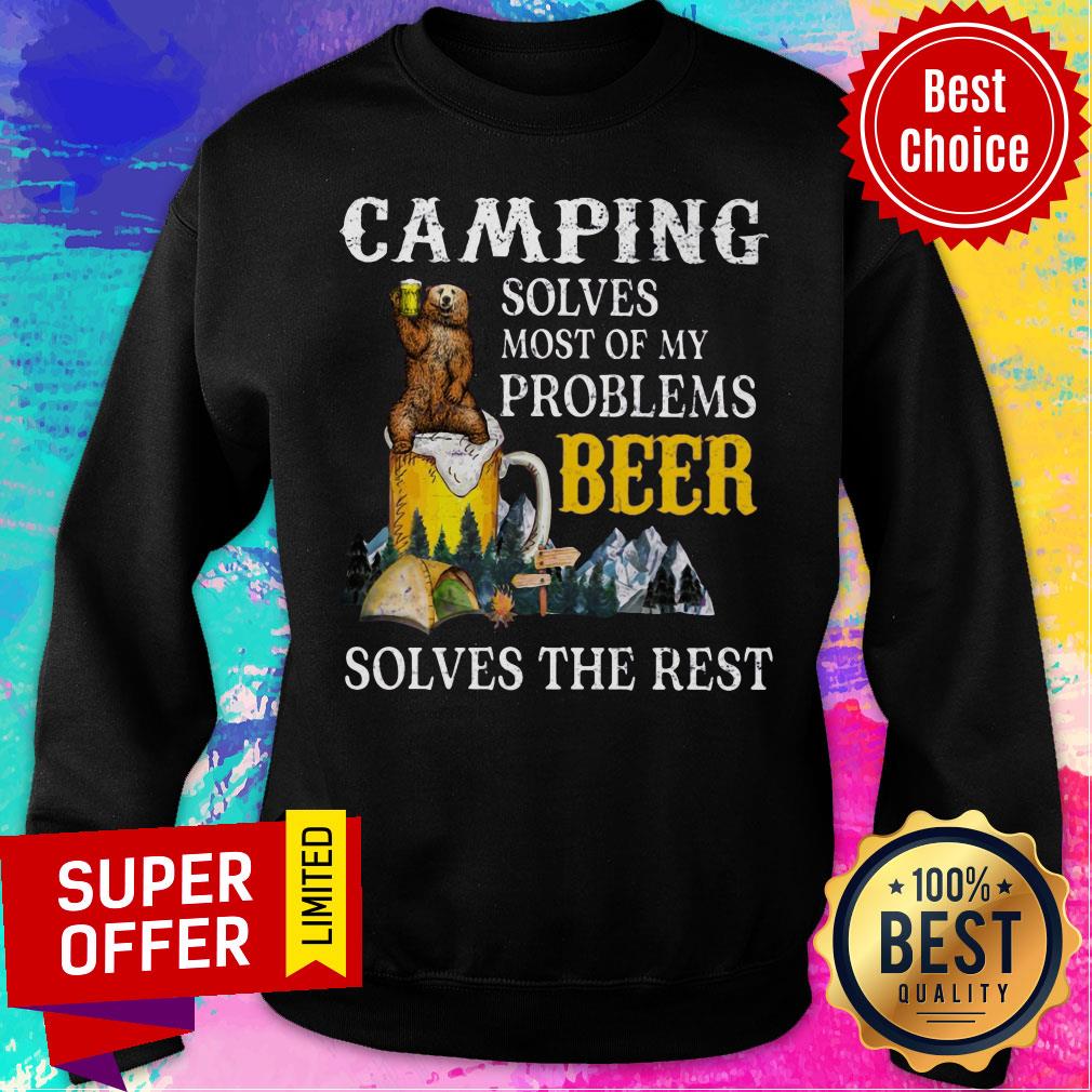 Camping Solves Most Of My Problems Beer Solves The Rest Shirt - Image 4
