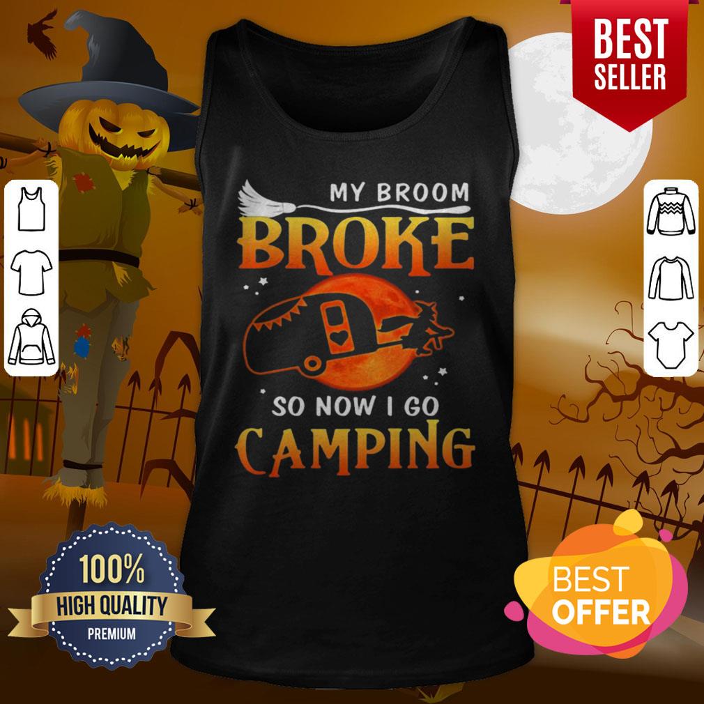 Good My Broom Broke So Now I Go Camping Witch Halloween Shirt - Image 3