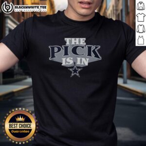 Nice Dallas Cowboys Pick Is In T-Shirt