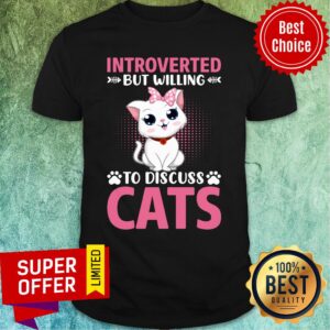 Introverted But Willing To Discuss Cat Paw Cat Shirt