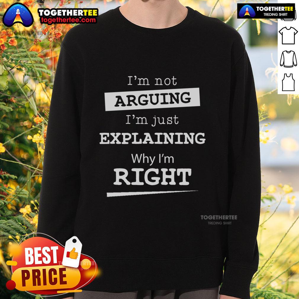 Pretty I'm Not Arguing I'm Just Explaining Why I Am Right T-Shirt - Image 5