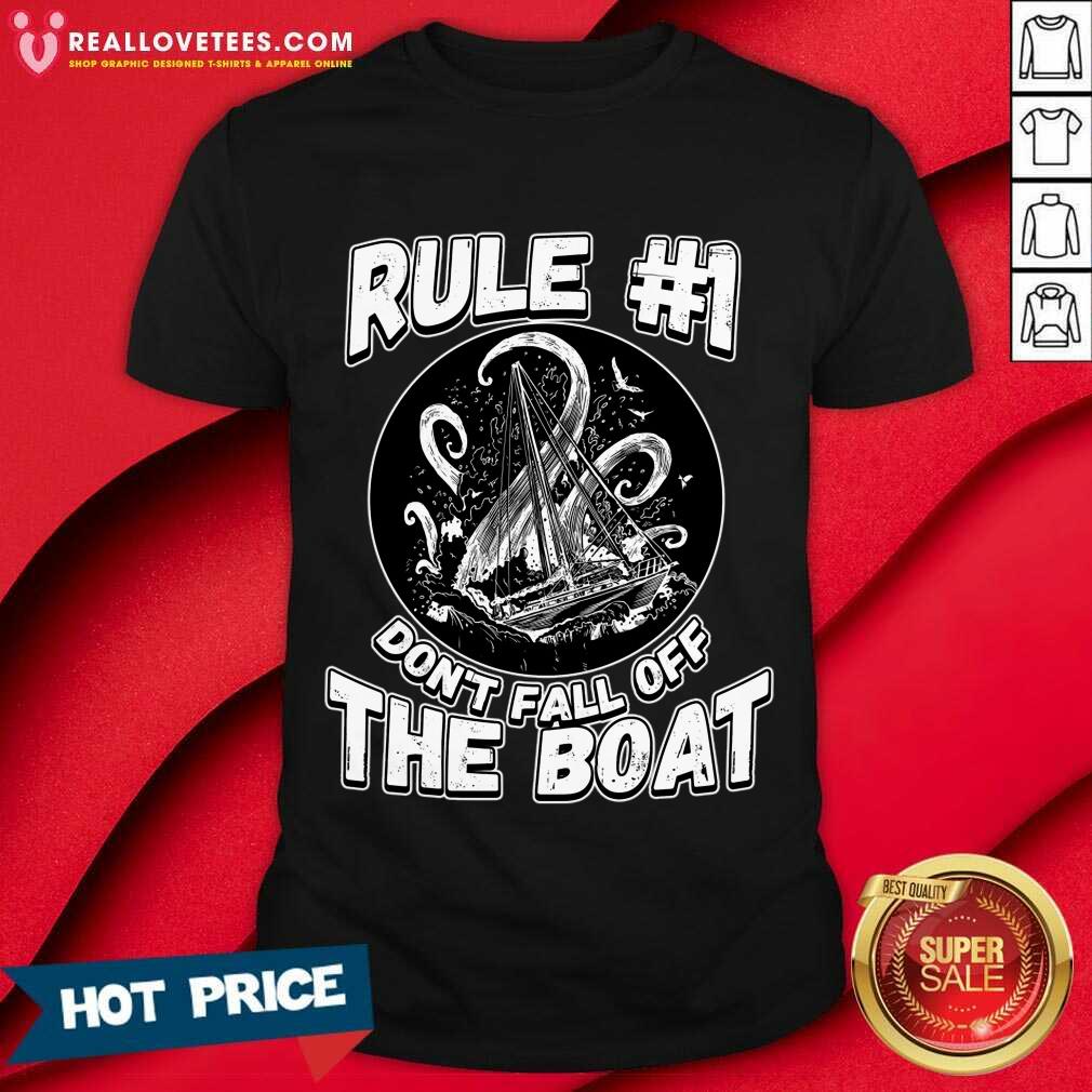 Rule Number 1 Don't Fall Off The Boat Shirt