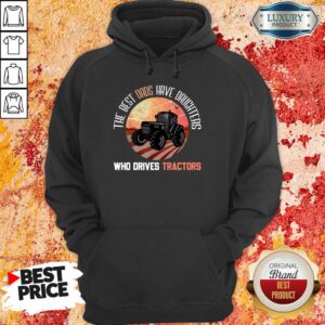 Alternative view of The Best Dads Have Daughters Who Drive Farmer Tractors Shirt