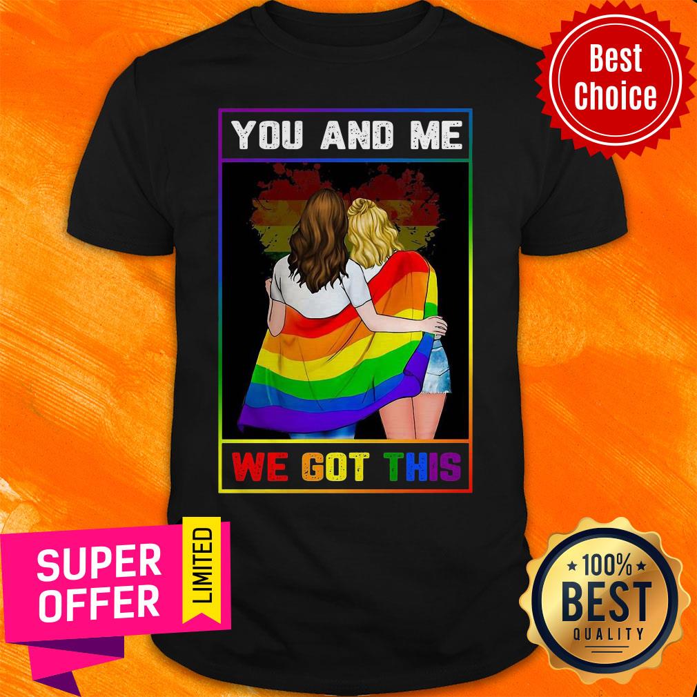 Official You And Me We Got This Girl Shirt