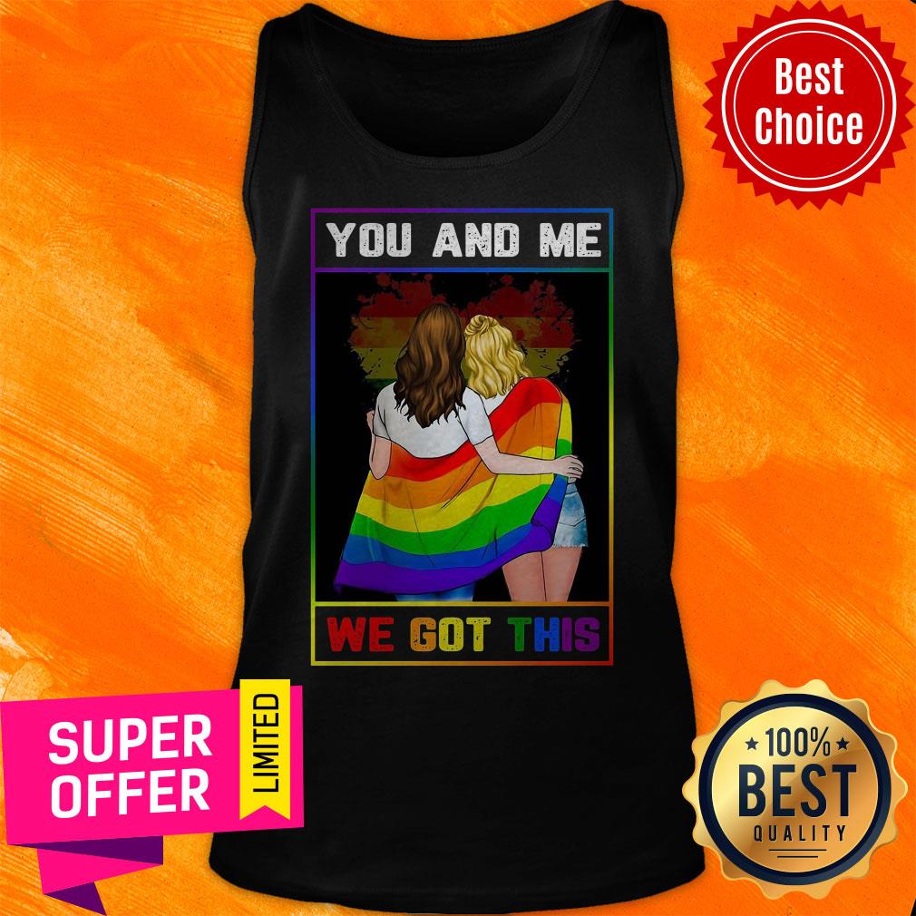 Official You And Me We Got This Girl Shirt - Image 5